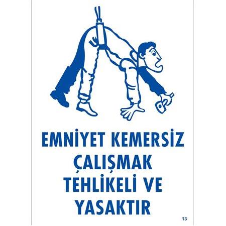 Emniyet Kemersiz Çalışmak Tehlikeli ve Yasaktır 25*35 cm 0,50 mm PVC LEVHA
