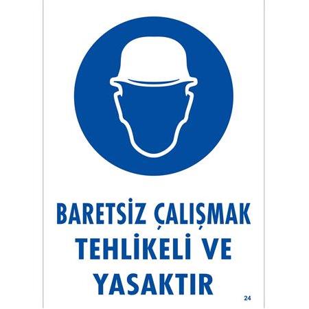 Baretsiz Çalışmak Tehlikeli ve Yasaktır  25*35 cm 0,50 mm PVC LEVHA